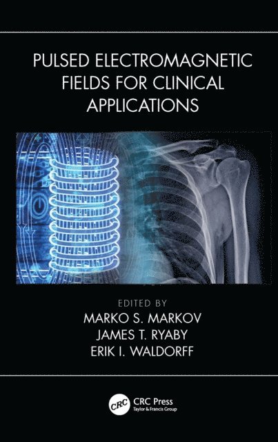Eric I. Waldorff, James Ryaby, Marko Markov - Pulsed Electromagnetic Fields for Clinical Applications, E-bok. Tillgänglighet: Lägg i varukorg