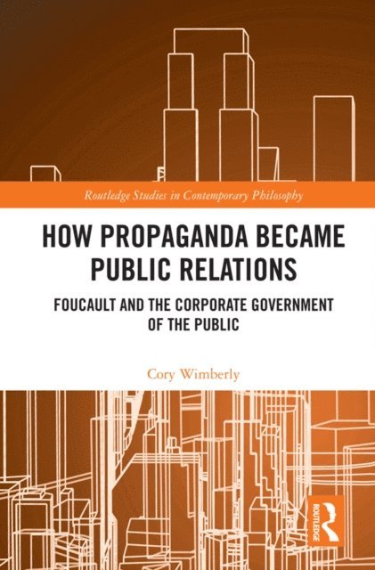 Cory Wimberly - How Propaganda Became Public Relations, E-bok
