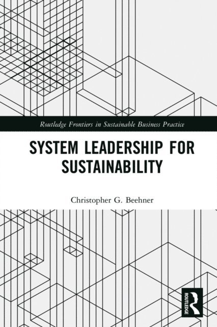 Christopher G. Beehner - System Leadership for Sustainability, E-bok