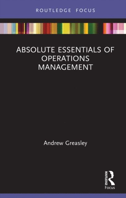 Andrew Greasley - Absolute Essentials of Operations Management, E-bok