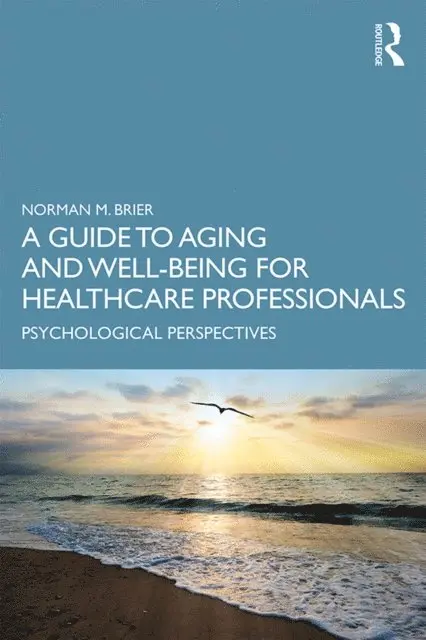 Norman M. Brier - Guide to Aging and Well-Being for Healthcare Professionals, E-bok. Tillgänglighet: Lägg i varukorg