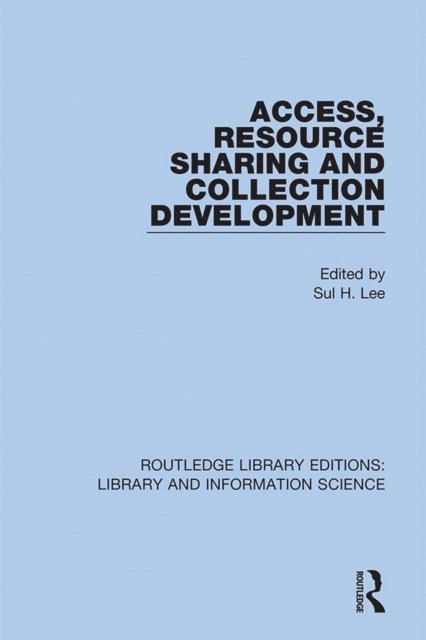 Sul H. Lee - Access, Resource Sharing and Collection Development, E-bok