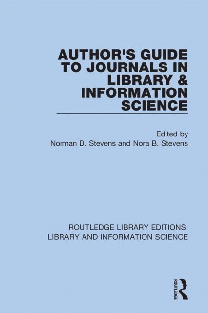 Nora B. Stevens, Norman D. Stevens - Author's Guide to Journals in Library & Information Science, E-bok