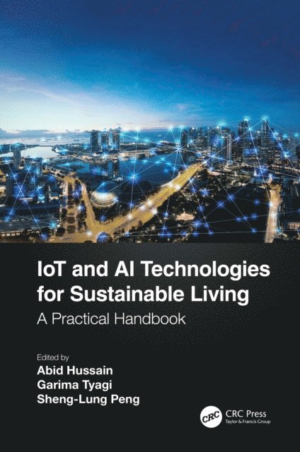 Sheng-Lung Peng, Garima Tyagi, Abid Hussain - IoT and AI Technologies for Sustainable Living, E-bok