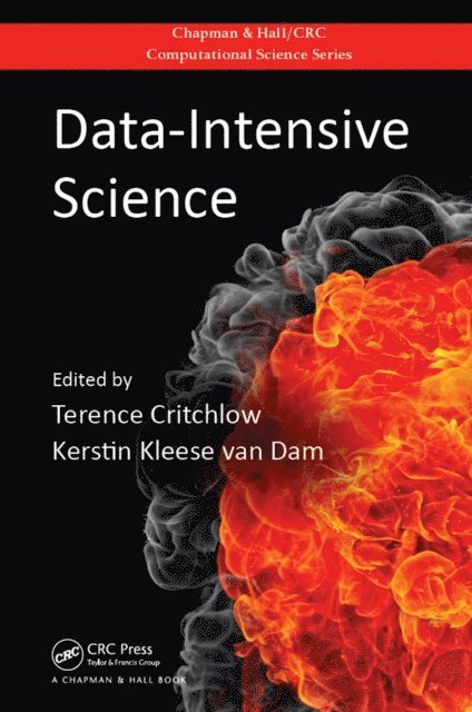 Kerstin Kleese van Dam, Terence Critchlow - Data-Intensive Science, E-bok