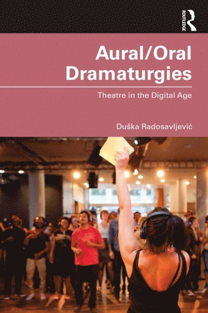 Duska Radosavljevic - Aural/Oral Dramaturgies, E-bok