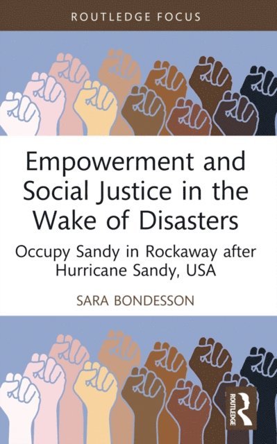 Sara Bondesson - Empowerment and Social Justice in the Wake of Disasters, E-bok