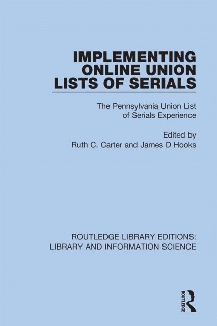 James D Hooks, Ruth C. Carter - Implementing Online Union Lists of Serials, E-bok