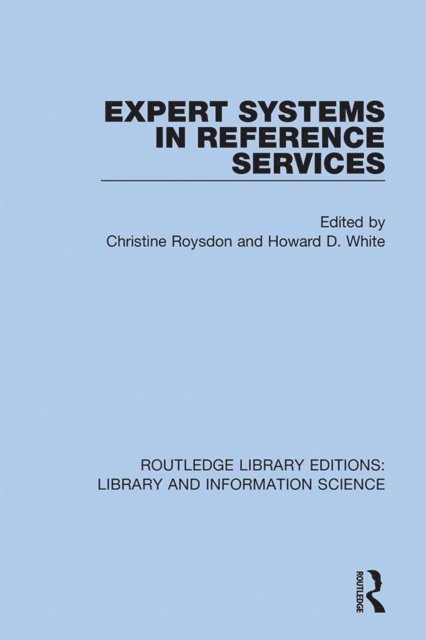 Howard D. White, Christine Roysdon - Expert Systems in Reference Services, E-bok