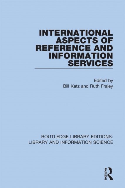 Ruth A. Fraley, Bill Katz - International Aspects of Reference and Information Services, E-bok