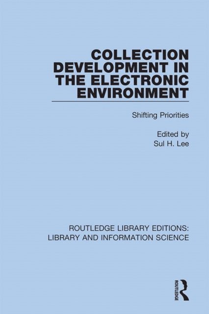 Sul H. Lee - Collection Development in the Electronic Environment, E-bok