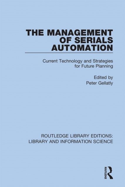 Peter Gellatly - Management of Serials Automation, E-bok