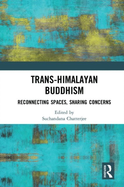 Suchandana Chatterjee - Trans-Himalayan Buddhism, E-bok