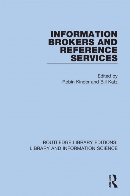Bill Katz, Robin Kinder - Information Brokers and Reference Services, E-bok