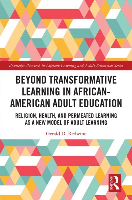 Gerald D. Redwine - Beyond Transformative Learning in African-American Adult Education, E-bok
