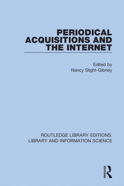 Nancy Slight-Gibney - Periodical Acquisitions and the Internet, E-bok