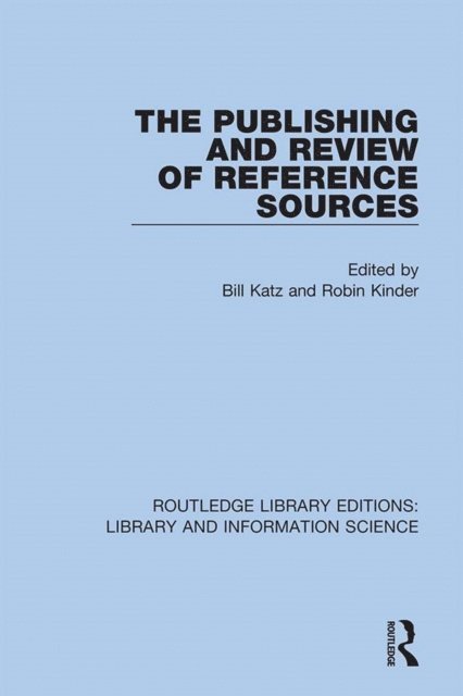 Robin Kinder, Bill Katz - Publishing and Review of Reference Sources, E-bok
