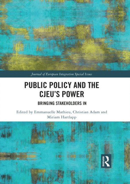 Miriam Hartlapp, Christian Adam, Emmanuelle Mathieu - Public Policy and the CJEU's Power, E-bok