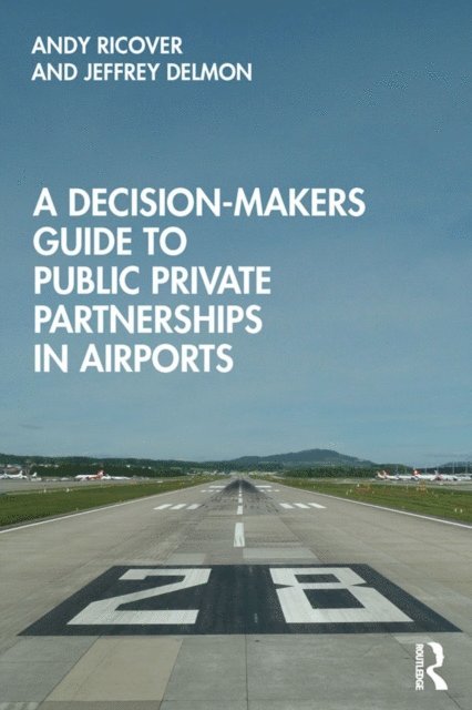 Jeffrey Delmon, Andy Ricover - Decision-Makers Guide to Public Private Partnerships in Airports, E-bok