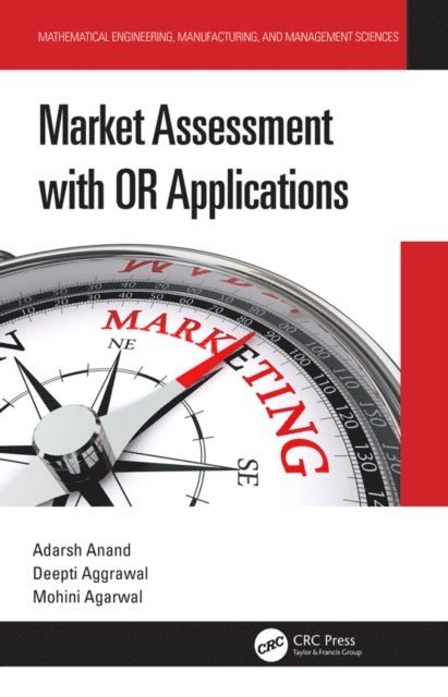 Mohini Agarwal, Deepti Aggrawal, Adarsh Anand - Market Assessment with OR Applications, E-bok