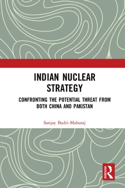 Sanjay Badri-Maharaj - Indian Nuclear Strategy, E-bok