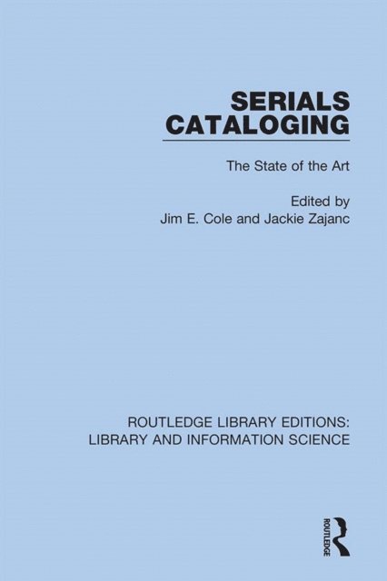 Jackie Zajanc, Jim E. Cole - Serials Cataloging, E-bok