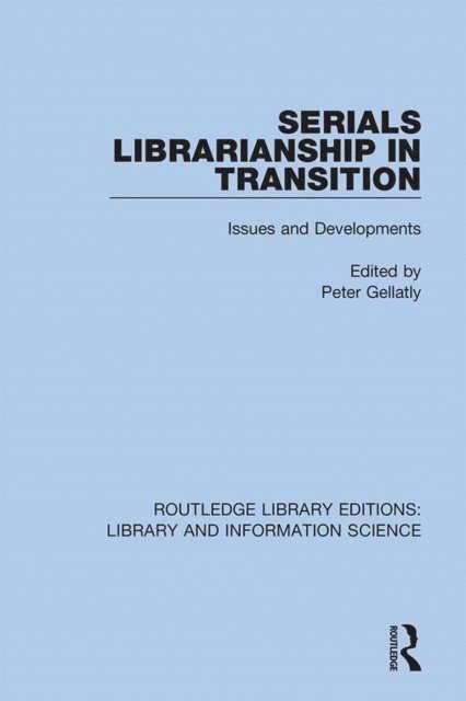 Peter Gellatly - Serials Librarianship in Transition, E-bok