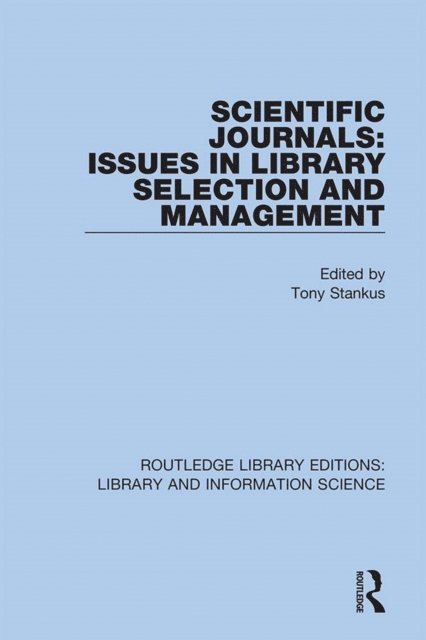 Tony Stankus - Scientific Journals: Issues in Library Selection and Management, E-bok