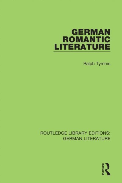 Ralph Tymms - German Romantic Literature, E-bok