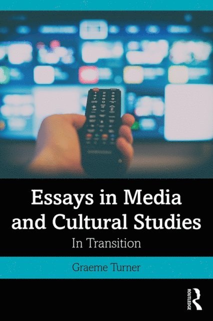 Graeme Turner - Essays in Media and Cultural Studies, E-bok
