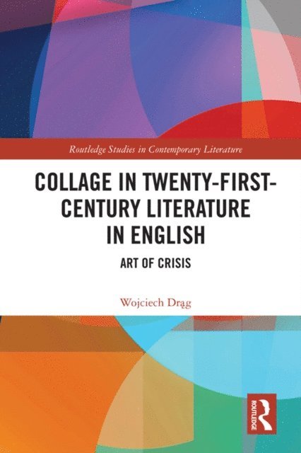Wojciech Drag - Collage in Twenty-First-Century Literature in English, E-bok