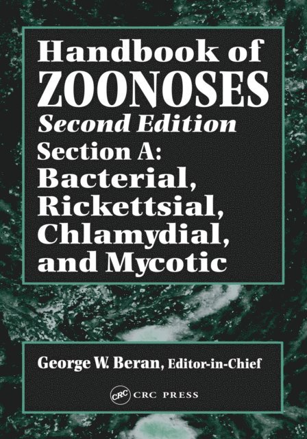 George W. Beran - Handbook of Zoonoses, Second Edition, Section A, E-bok