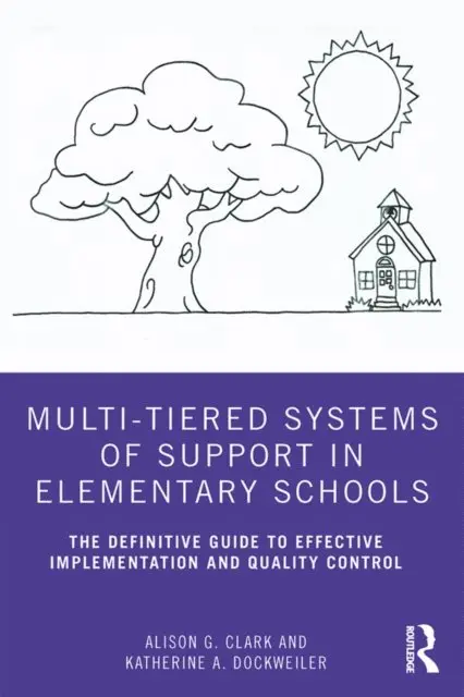 Katherine A. Dockweiler, Alison G. Clark - Multi-Tiered Systems of Support in Elementary Schools, E-bok. Tillgänglighet: Lägg i varukorg