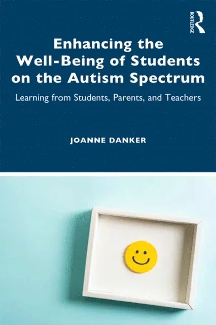 Joanne Danker - Enhancing the Well-Being of Students on the Autism Spectrum, E-bok. Tillgänglighet: Lägg i varukorg