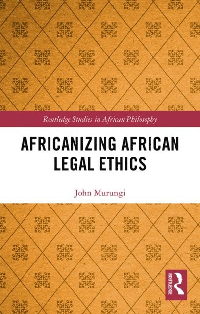John Murungi - Africanizing African Legal Ethics, E-bok