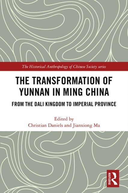 Jianxiong Ma, Christian Daniels - Transformation of Yunnan in Ming China, E-bok