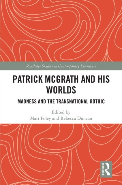 Rebecca Duncan, Matt Foley - Patrick McGrath and his Worlds, E-bok