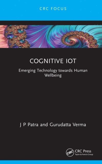 Gurudatta Verma, J P Patra - Cognitive IoT, E-bok