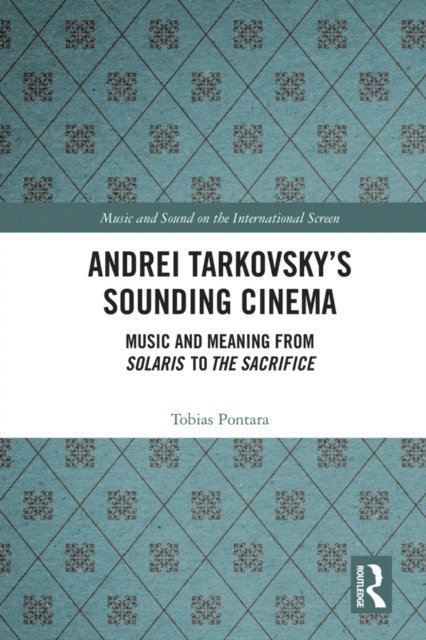 Tobias Pontara - Andrei Tarkovsky's Sounding Cinema, E-bok