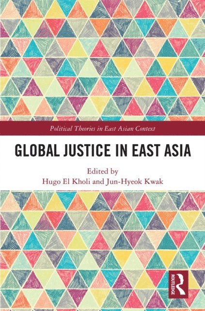 Jun-Hyeok Kwak, Hugo El Kholi - Global Justice in East Asia, E-bok
