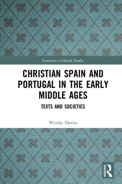 Wendy Davies - Christian Spain and Portugal in the Early Middle Ages, E-bok