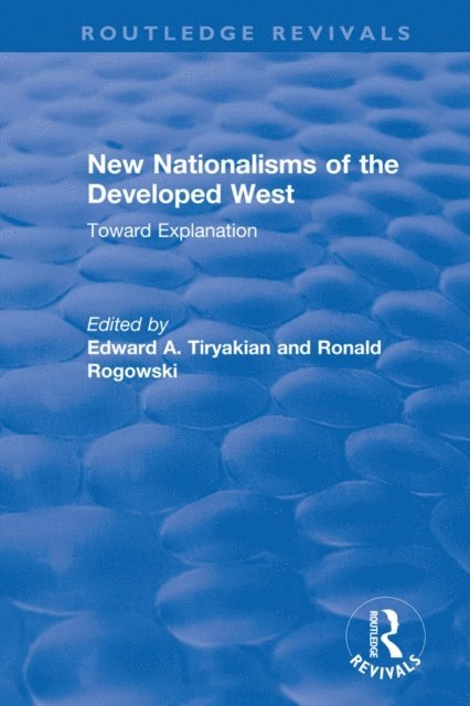 Ronald Rogowski, Edward Tiryakian - New Nationalisms of the Developed West, E-bok