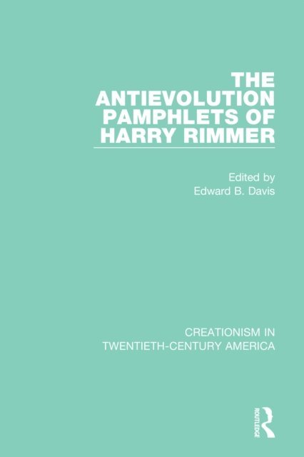 Edward B. Davis - Antievolution Pamphlets of Harry Rimmer, E-bok