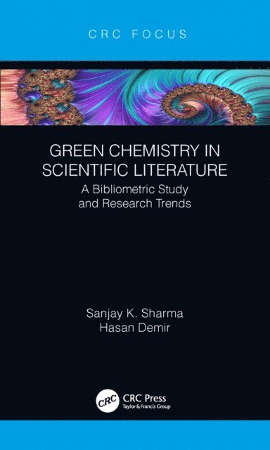 Hasan Demir, Sanjay Sharma - Green Chemistry in Scientific Literature, E-bok