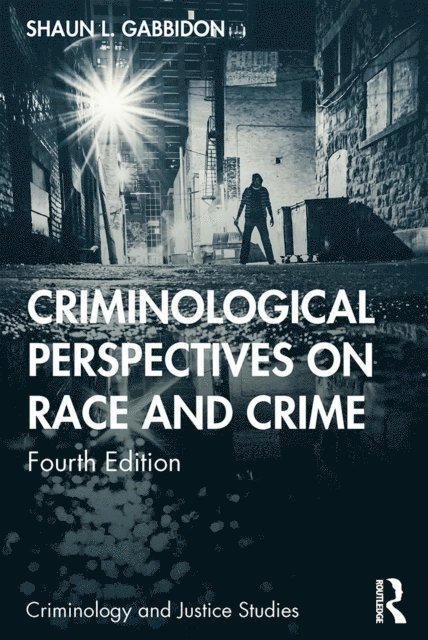 Shaun L. Gabbidon - Criminological Perspectives on Race and Crime, E-bok