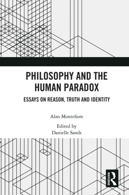 Alan Montefiore, Danielle Sands - Philosophy and the Human Paradox, E-bok