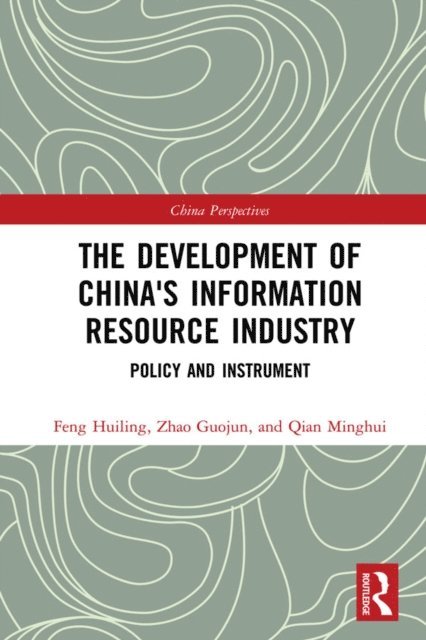 Minghui Qian, Guojun Zhao, Huiling Feng - Development of China's Information Resource Industry, E-bok