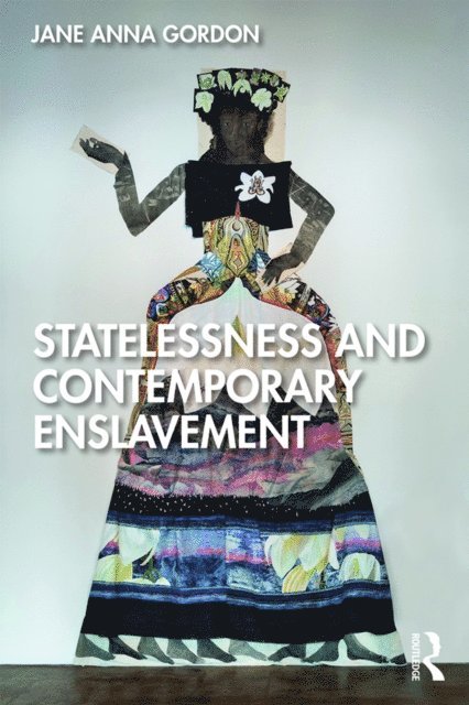 Jane Gordon - Statelessness and Contemporary Enslavement, E-bok