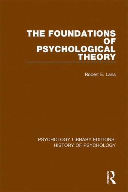 Robert E. Lana - Foundations of Psychological Theory, E-bok