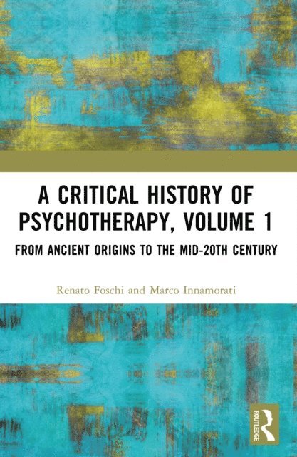 Marco Innamorati, Renato Foschi - Critical History of Psychotherapy, Volume 1, E-bok